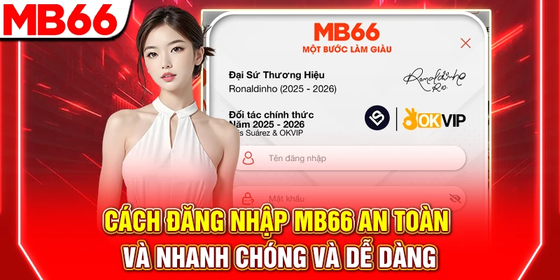 Đăng Nhập MB66: Cách Truy Cập Nhanh Và An Toàn Nhất 2026 5 Cách Đăng Nhập MB66 An Toàn Và Nhanh Chóng Và Dễ Dàng