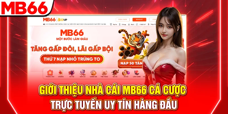 Giới Thiệu MB66: Nhà Cái Uy Tín Với Tỷ Lệ Thưởng Cao Nhất 5 Giới Thiệu Nhà Cái MB66 Cá Cược Trực Tuyến Uy Tín Hàng Đầu